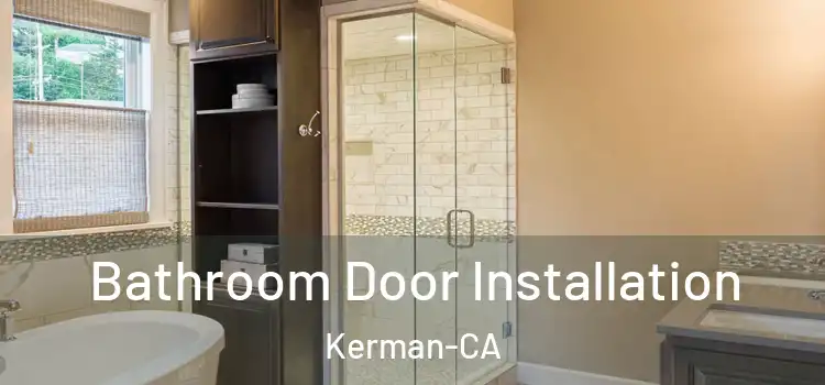 Bathroom Door Installation Kerman-CA