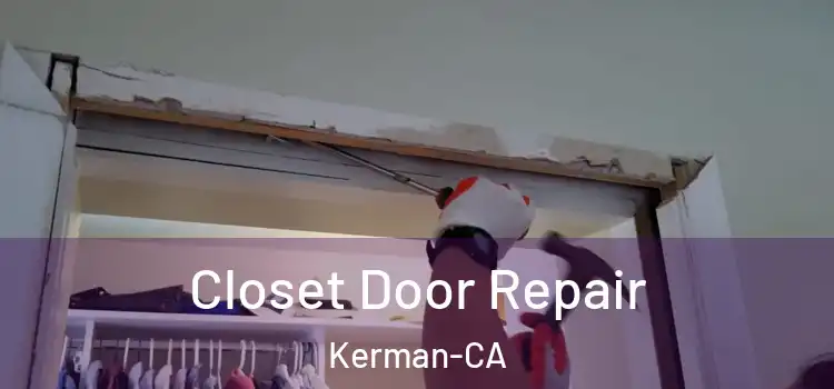 Closet Door Repair Kerman-CA