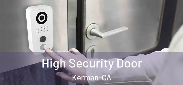 High Security Door Kerman-CA