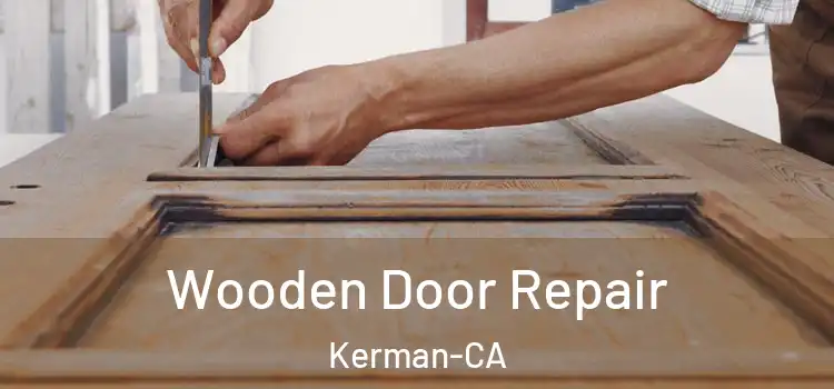 Wooden Door Repair Kerman-CA